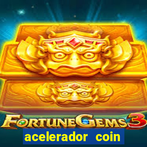 acelerador coin master 2024